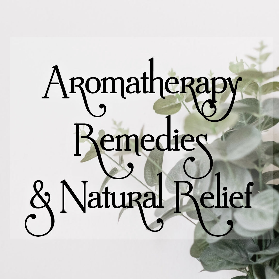 Aromatherapy Remedies & Natural Relief
