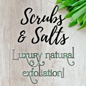 Scrubs & Salts // Natural Luxury Exfoliation